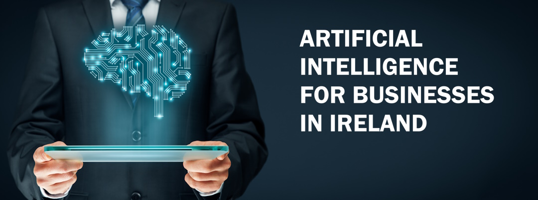 Artificial Intelligence – How Irish Businesses Can Harness Its Power